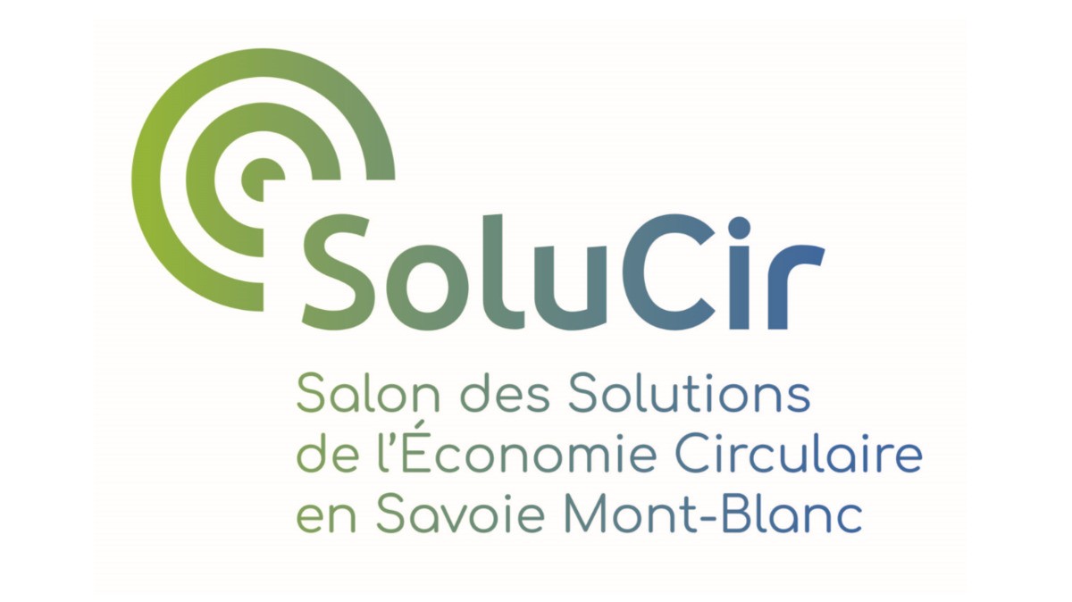 SOLUCIR - Salon des Solutions de l'Economie Circulaire en Savoie Mont-Blanc 