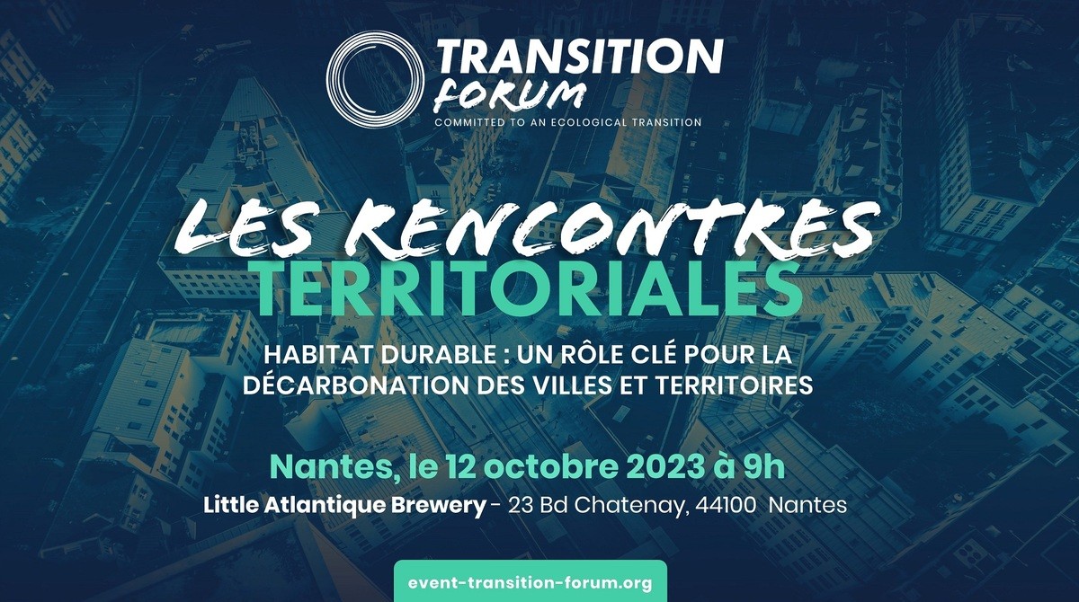 Rencontres Territoriales de Nantes - Habitat durable : rôle clé pour la décarbonation des villes et territoires